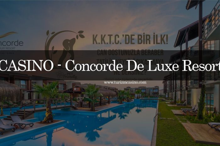 CASINO – Concorde De Luxe Resort